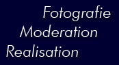 Fotografie
Moderation
Realiisation